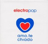 ELECTROPOP - AMO-TE CHIADO
