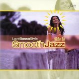 LOVE BOSSA STYLE-THIS IS SMOOTH JAZZ