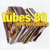 LES TUBES 80 INTROUVABLES