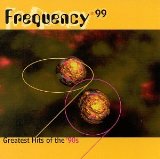 FREQUENCY' 99 / GREATEST HITS OF 90'S