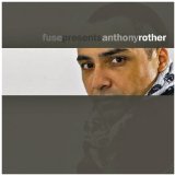 FUSE PRESENTS BY ANTHONY ROTHER