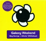 GALAXY WEEKEND(BOY GEORGE-ALLISTER WHITEHEAD)
