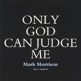 ONLY GOD CAN JUDGE ME