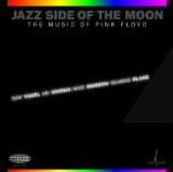 JAZZ SIDE OF THE MOON/TRIBUTE TO PINK FLOYD/