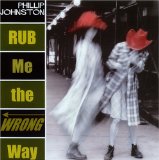 RUB ME THE WRONG WAY