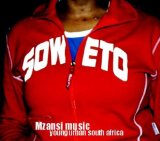 SOWETO /MZANSI MUSIC