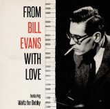 FROM BILL EVANS WITH LOVE