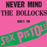NEVER MIND THE BOLLOCKS HERE'S THE SEX PISTOLS(1977)
