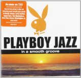 PLAYBOY JAZZ IN A SMOOTH GROOVE