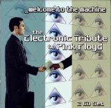 ELECTRONIC TRIBUTE-WELCOME TO THE MACHINE