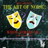 WHO'S AFRAID OF ART OF NOISE