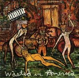 WASTED IN AMERICA (FIRST USA PRESS NO IFPI)