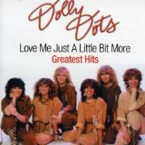 GREATEST HITS /LOVE ME JUST A LITTLE BIT MORE