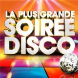 LA PLUS GRANDE SOIREE DISCO