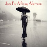 JAZZ FOR A RAINY AFTERNOON
