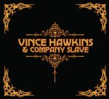VINCE HAWKINS & COMPANY SLAVE