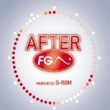 AFTER FGN / MIXED BY DJ G-ROM