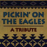 PICKIN'ON THE EAGLES-TRIBUTE