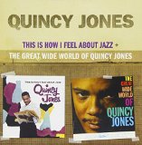 THIS IS HOW I FEEL ABOUT JAZZ / GREAT WIDE WORLD OF QUINCY J