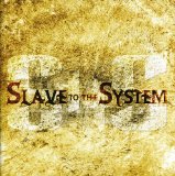 SLAVE TO THE SYSTEM