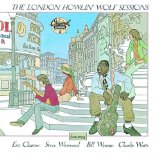 LONDON HOWLIN' WOLF SESSIONS WITH CLAPTON, WINWOOD, WYMAN &