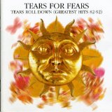 TEARS ROLL DOWN (GREATEST HITS 82-92)