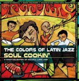 COLORS OF LATIN JAZZ-SOUL COOKIN'