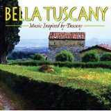 BELLA TUSCANY(MUSIC INSPIRED BY TUSCANY)