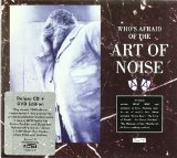 WHO'S AFRAID OF THE ART OF NOISE DELUXE
