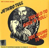 TOO OLD TO ROCK'N'ROLL:TOO YOUNG TO DIE(RSD,LTD)