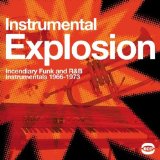 INSTRUMENTAL EXPLOSION/FUNK 1966-1973/