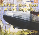EARLY BLUES ROOTS OF LZ