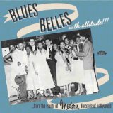 BLUES BELLES WITH ATTITUDE(VAULTS OF MODERN RECORDS OF HOLLY