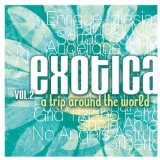 EXOTICA /A TRIP AROUND THE WORLD